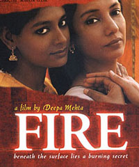 Fire is a film by Deepa Mehta